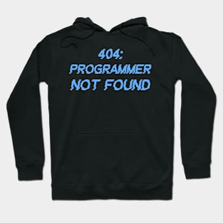 404: Programmer Not Found Programming Hoodie